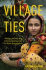 Image for Village ties  : women, NGOs, and informal institutions in rural Bangladesh