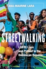 Image for Streetwalking : LGBTQ Lives and Protest in the Dominican Republic