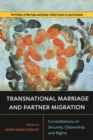 Image for Transnational marriage and partner migration  : constellations of security, citizenship, and rights