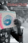 Image for Global Child : Children and Families Affected by War, Displacement, and Migration