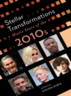 Image for Stellar Transformations: Movie Stars of the 2010S