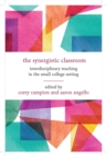 Image for The Synergistic Classroom : Interdisciplinary Teaching in the Small College Setting