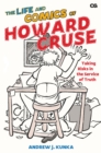 Image for The life and comics of Howard Cruse  : taking risks in the service of truth