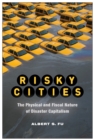 Image for Risky Cities: The Physical and Fiscal Nature of Disaster Capitalism