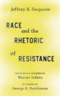 Image for Race and the Rhetoric of Resistance