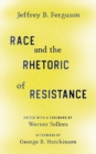 Image for Race and the Rhetoric of Resistance