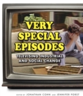 Image for Very special episodes  : televising industrial and social change