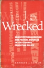 Image for Wrecked: Deinstitutionalization and Partial Defenses in State Higher Education Policy