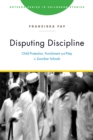 Image for Disputing Discipline: Child Protection, Punishment, and Piety in Zanzibar Schools