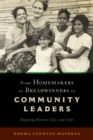 Image for From Homemakers to Breadwinners to Community Leaders: Migrating Women, Class, and Color
