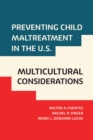 Image for Preventing Child Maltreatment in the U.S.: Multicultural Considerations
