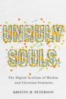 Image for Unruly Souls: The Digital Activism of Muslim and Christian Feminists
