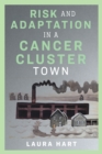 Image for Risk and adaptation in a cancer cluster town