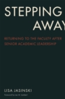 Image for Stepping away  : returning to the faculty after senior academic leadership