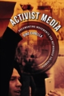 Image for Activist media  : documenting movements and networked solidarity