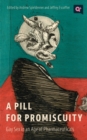 Image for Pill for Promiscuity: Gay Sex in an Age of Pharmaceuticals