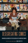 Image for Desegregating comics  : debating blackness in the golden age of American comics