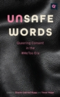 Image for Unsafe Words: Queering Consent in the #MeToo Era