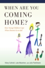 Image for When Are You Coming Home?: How Young Children Cope When Parents Go to Jail