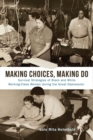 Image for Making choices, making do  : survival strategies of Black and White working-class women during the Great Depression