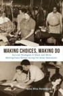Image for Making Choices, Making Do: Survival Strategies of Black and White Working-Class Women during the Great Depression