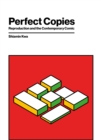 Image for Perfect Copies: Reproduction and the Contemporary Comic