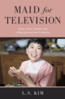 Image for Maid for television  : race, class, gender, and a representational economy
