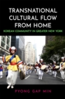 Image for Transnational Cultural Flow from Home: Korean Community in Greater New York
