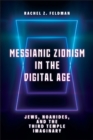 Image for Messianic Zionism in the digital age  : Jews, Noahides, and the Third Temple imaginary