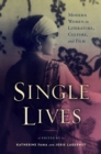 Image for Single lives  : modern women in literature, culture, and film