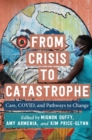 Image for From crisis to catastrophe  : care, COVID, and pathways to change