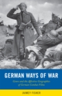 Image for German Ways of War: The Affective Geographies and Generic Transformations of German War Films