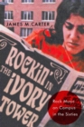 Image for Rockin&#39; in the ivory tower  : rock music on campus in the sixties