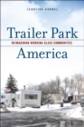 Image for Trailer park America  : reimagining working-class communities