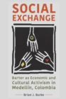 Image for Social exchange  : barter as economic and cultural activism in Medellâin, Colombia