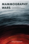 Image for Mammography Wars: Analyzing Attention in Cultural and Medical Disputes