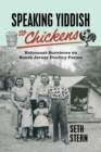 Image for Speaking Yiddish to Chickens: Holocaust Survivors on South Jersey Poultry Farms