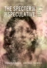 Image for The specter and the speculative  : afterlives and archives in the African diaspora