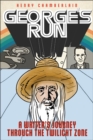 Image for George&#39;s run  : a writer&#39;s journey through the twilight zone