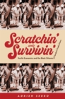Image for Scratchin&#39; and survivin&#39;  : hustle economics and the Black sitcoms of Tandem Productions