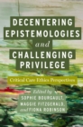 Image for Decentering Epistemologies and Challenging Privilege