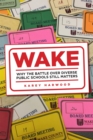 Image for Wake  : why the battle over diverse public schools still matters