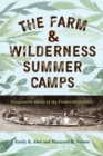 Image for The Farm &amp; Wilderness summer camps  : progressive ideals in the twentieth century