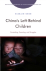 Image for China&#39;s Left-Behind Children : Caretaking, Parenting, and Struggles