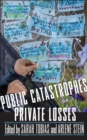 Image for Public Catastrophes, Private Losses