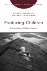 Image for Producing Children: Critical Studies in Childhood Creativity