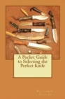Image for A Pocket Guide to Selecting the Perfect Knife