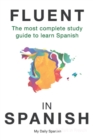 Image for Fluent in Spanish : The most complete study guide to learn Spanish