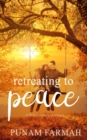 Image for Retreating To Peace : A Peace Series Novella