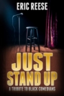 Image for Just Stand Up : A Tribute to Black Comedians